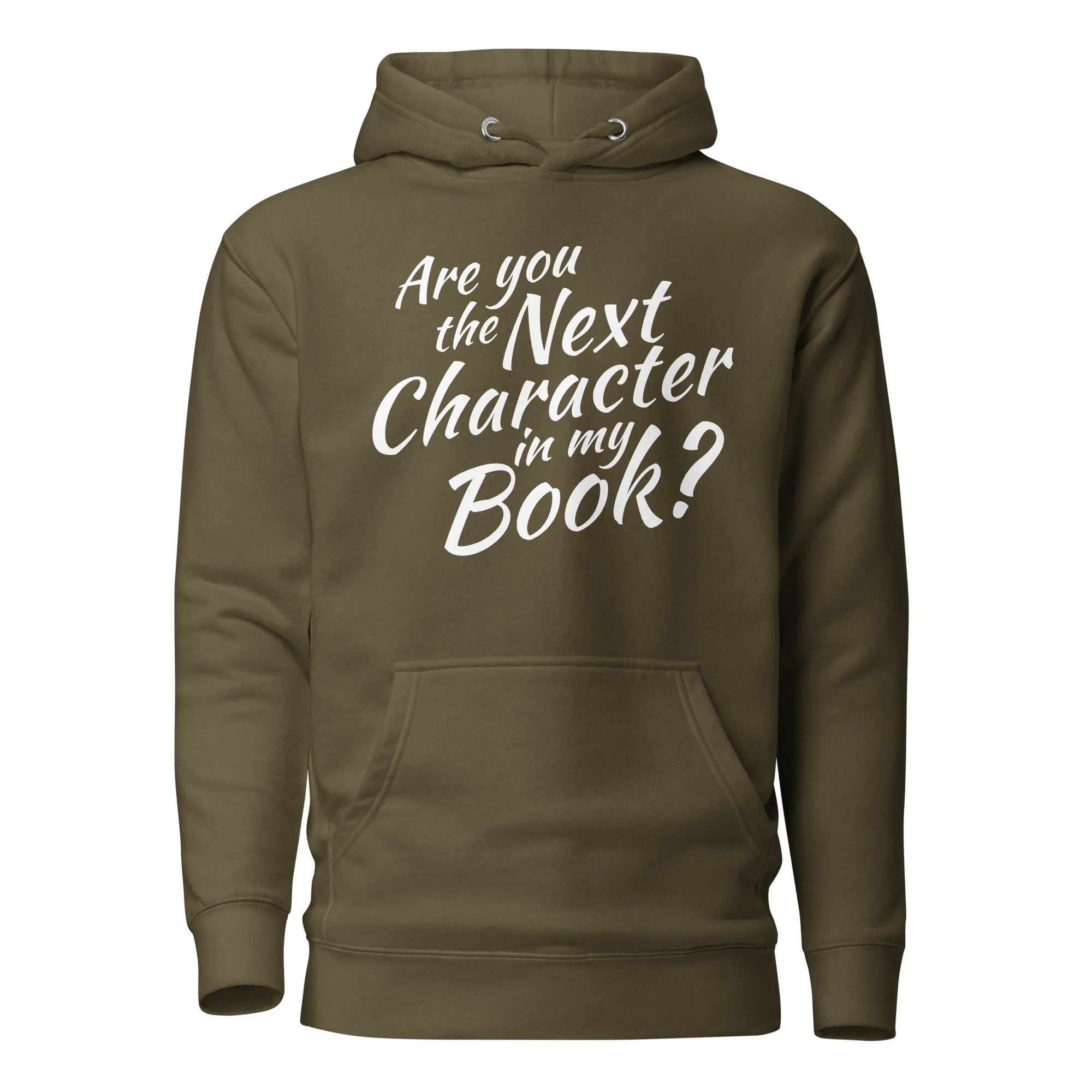Are You The Next Character In My Book Hoodie