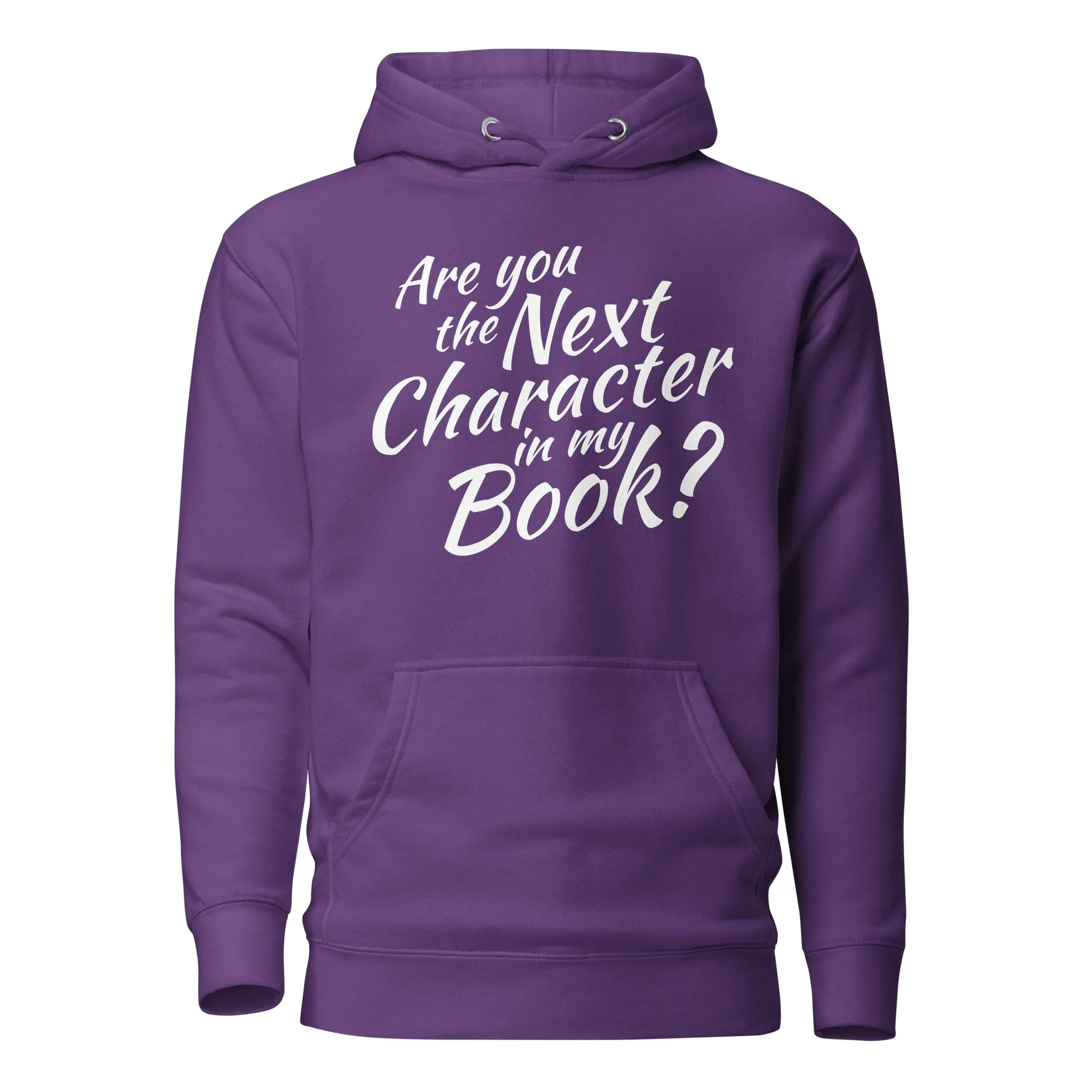 Are You The Next Character In My Book Hoodie