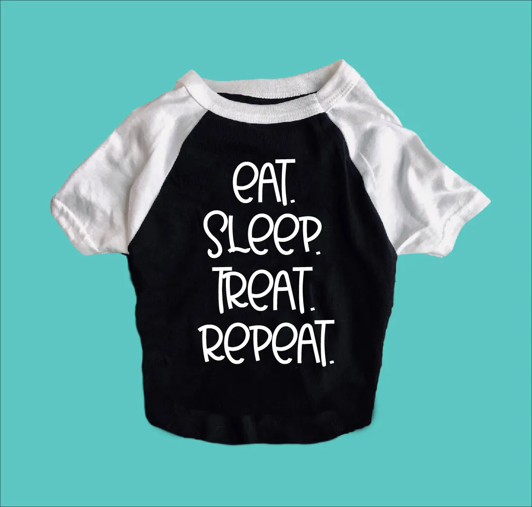 Eat Sleep Treat Repeat Shirt | Dog Shirts For Dogs