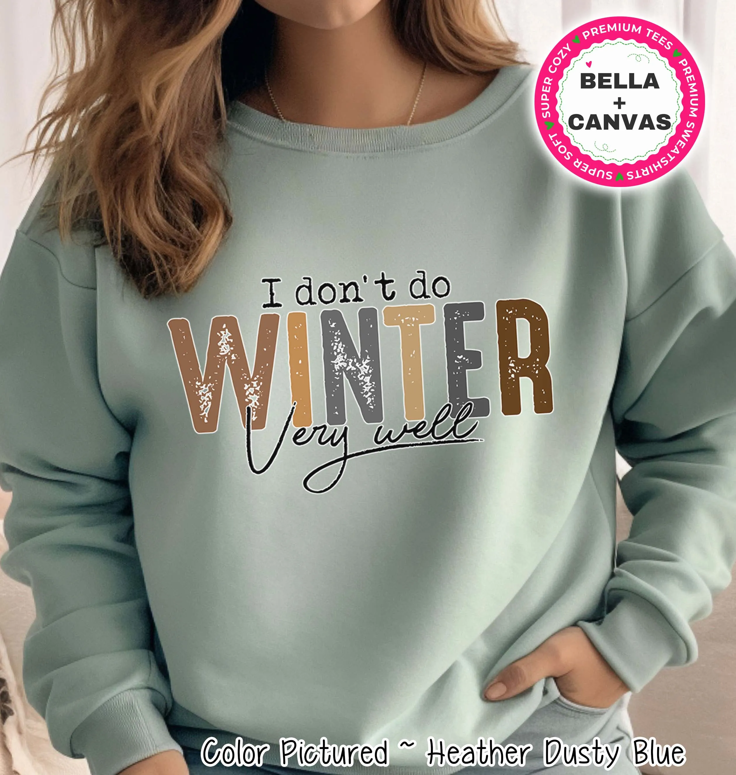I Don't Do Winter Funny Winter Tee or Sweatshirt