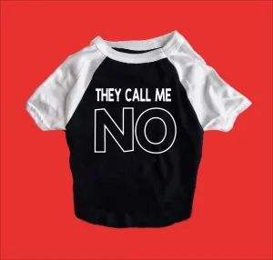 They Call Me No Shirt | Dog Shirts For Dogs