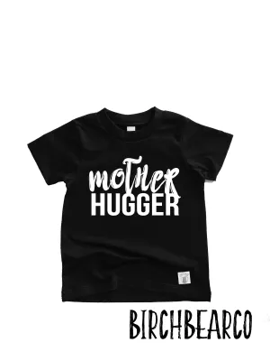 Toddler - Youth Short Sleeve T Shirt Mother Hugger - Funny Toddler Shirt - Funny Toddler T Shirt